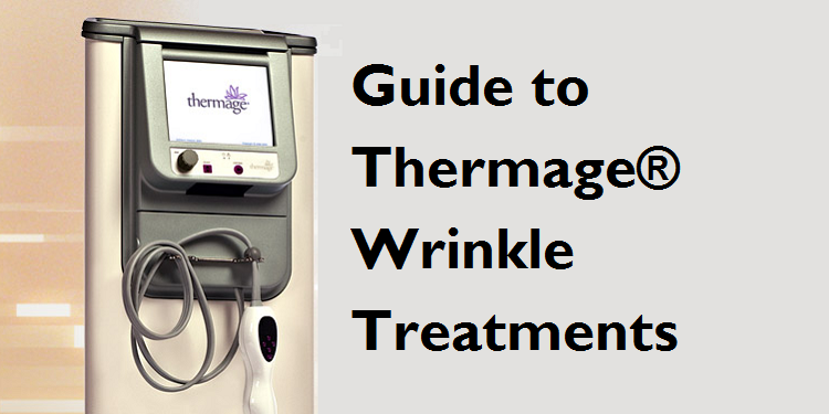 Guide to Thermage Wrinkle Treatments